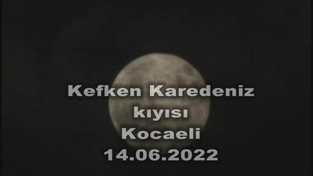 Kefken Kocaeli'nden Ay'ın video görüntüsü.